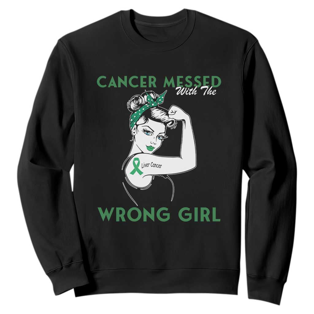 Liver Cancer Warrior Unbreakable Gift Sweatshirt Cancer Messed With The Wrong Girl