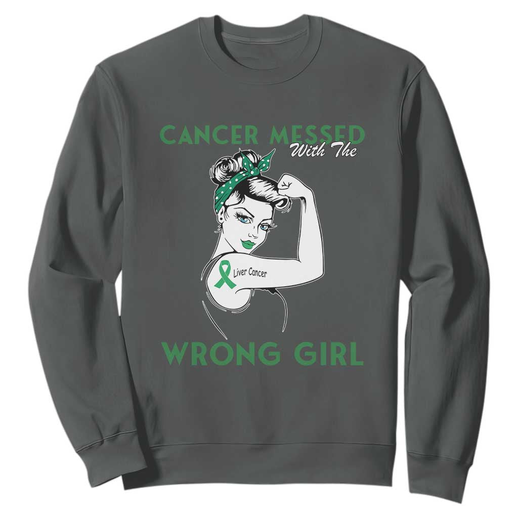 Liver Cancer Warrior Unbreakable Gift Sweatshirt Cancer Messed With The Wrong Girl