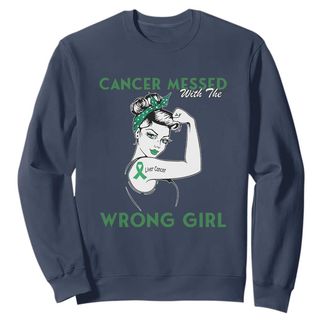 Liver Cancer Warrior Unbreakable Gift Sweatshirt Cancer Messed With The Wrong Girl