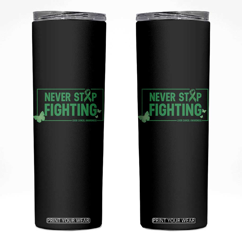 Liver Cancer Warrior Skinny Tumbler Never Stop Fighting Support Gift