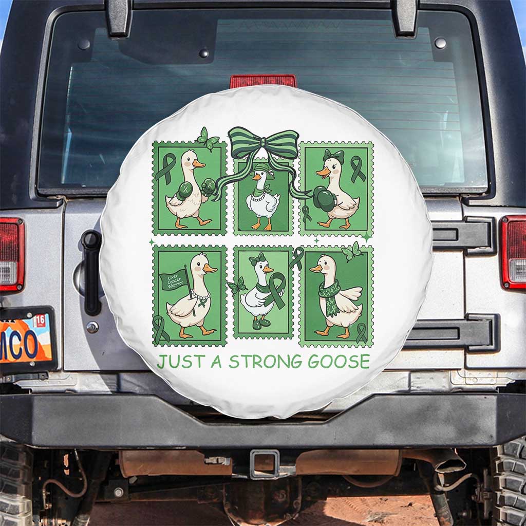 Funny Liver Cancer Warrior Support Gift Spare Tire Cover Just A Strong Goose TS12 No hole White Print Your Wear