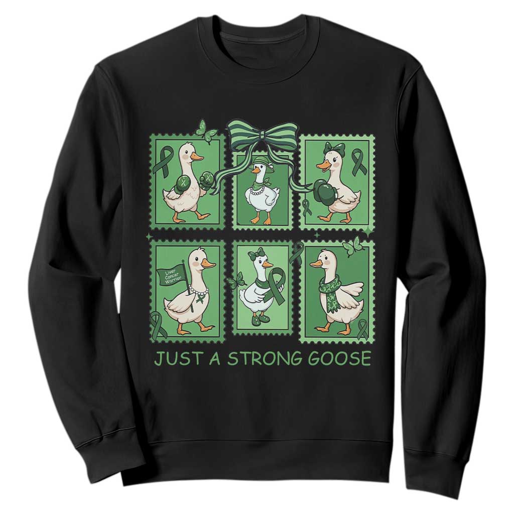 Funny Liver Cancer Warrior Support Gift Sweatshirt Just A Strong Goose