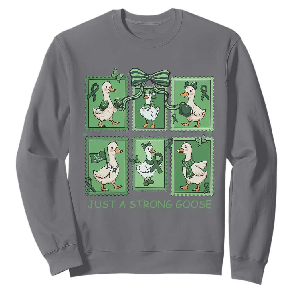 Funny Liver Cancer Warrior Support Gift Sweatshirt Just A Strong Goose