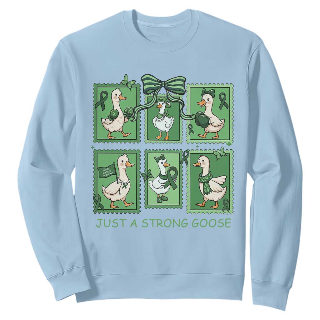 Funny Liver Cancer Warrior Support Gift Sweatshirt Just A Strong Goose