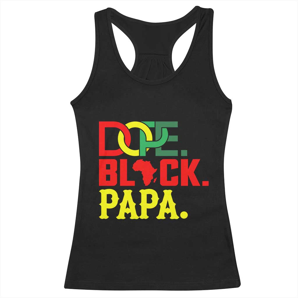 Dope Black Papa Racerback Tank Top Melanin King Fathers Day Gift