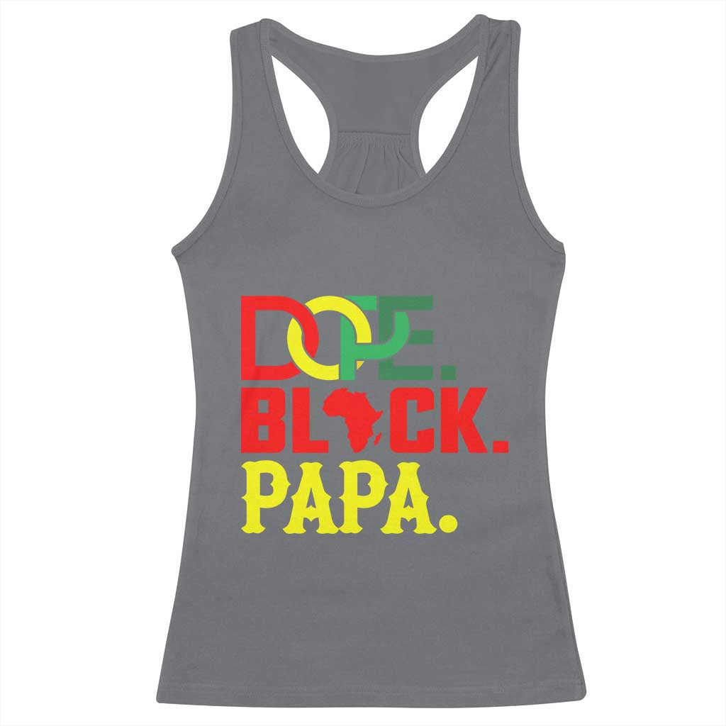 Dope Black Papa Racerback Tank Top Melanin King Fathers Day Gift
