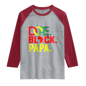 Dope Black Papa Raglan Shirt Melanin King Fathers Day Gift