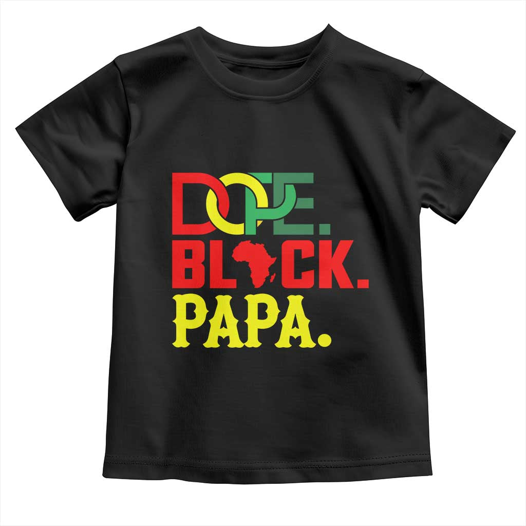 Dope Black Papa Toddler T Shirt Melanin King Fathers Day Gift