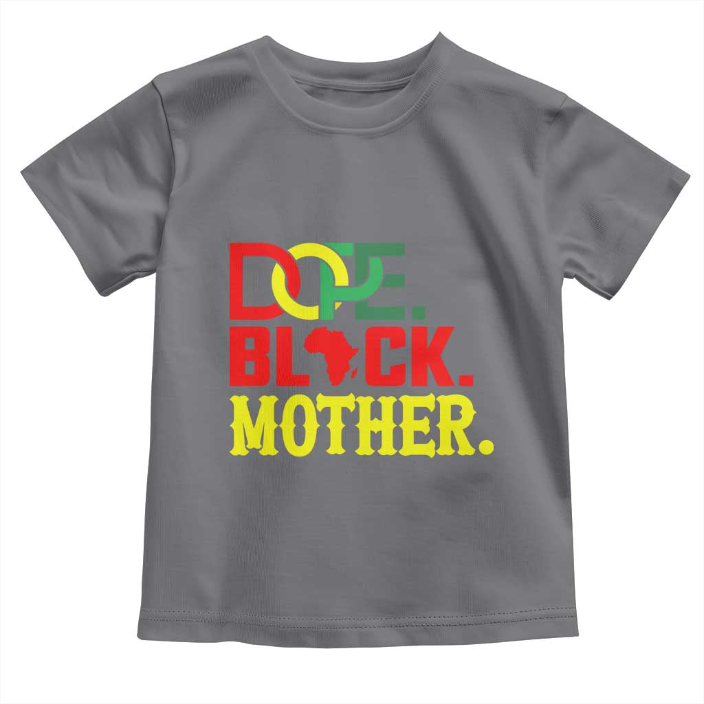 Proud African American Mom Gift Toddler T Shirt Dope Black Mother