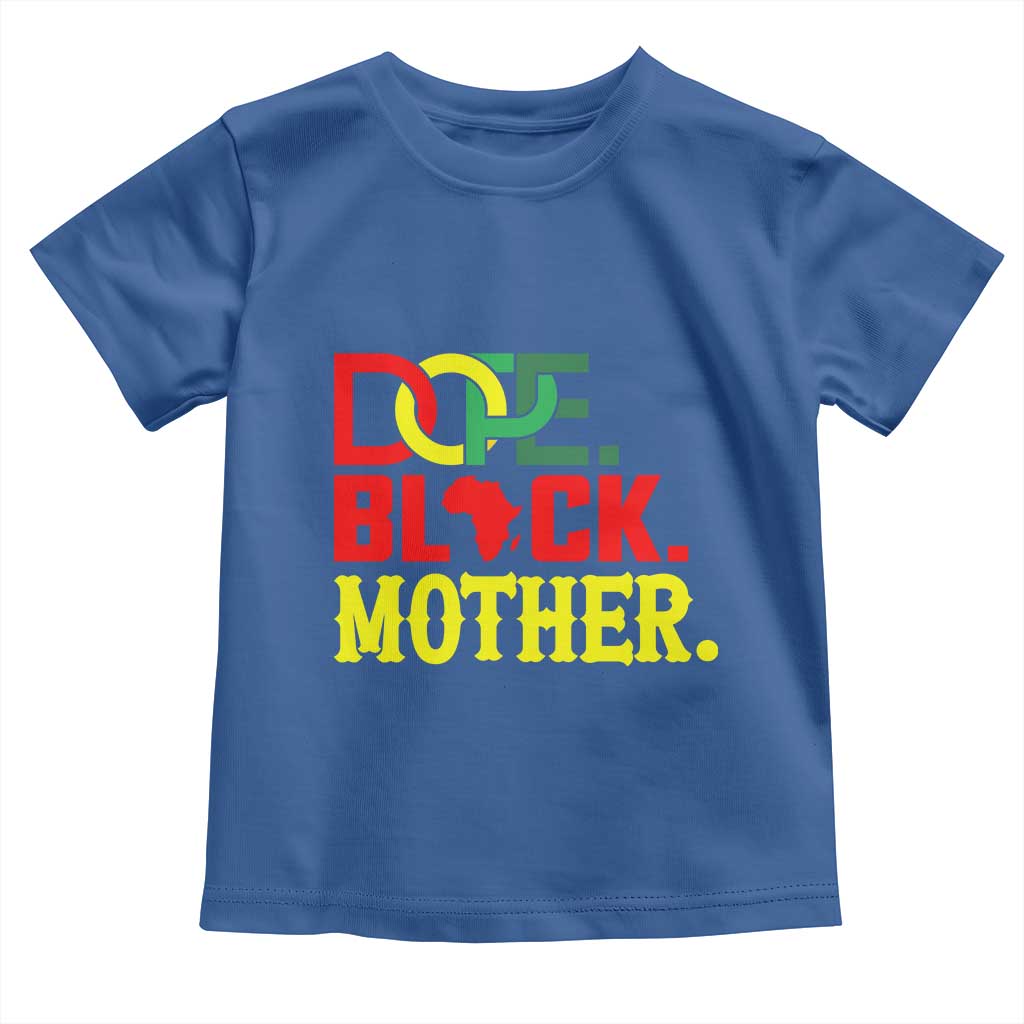 Proud African American Mom Gift Toddler T Shirt Dope Black Mother
