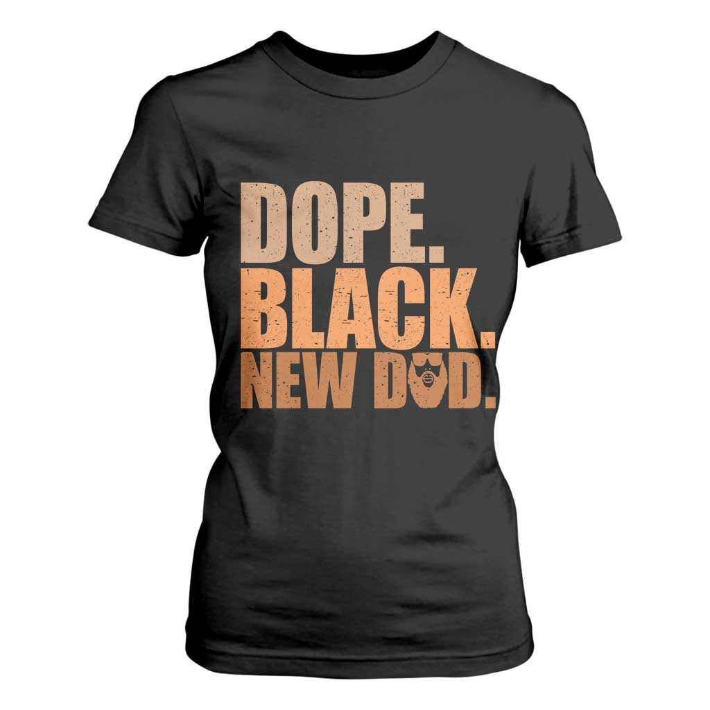 Proud Black New Dad T Shirt For Women African American Fathers Day Gift
