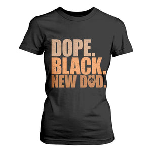 Proud Black New Dad T Shirt For Women African American Fathers Day Gift