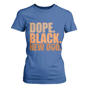 Proud Black New Dad T Shirt For Women African American Fathers Day Gift