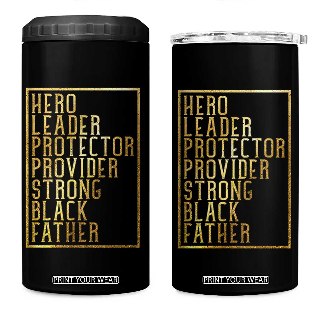 Strong Black Father 4 in 1 Can Cooler Tumbler Hero Leader Provider Protector Gift
