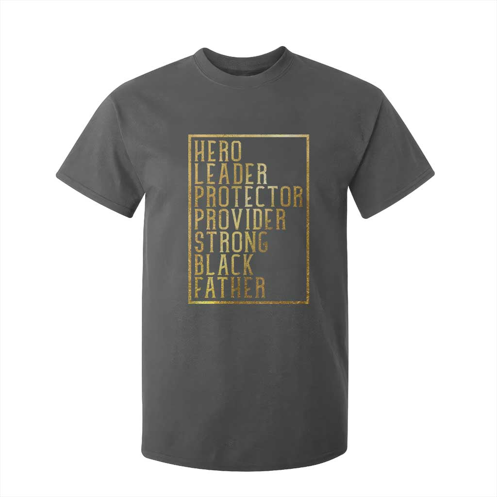 Strong Black Father T Shirt For Kid Hero Leader Provider Protector Gift