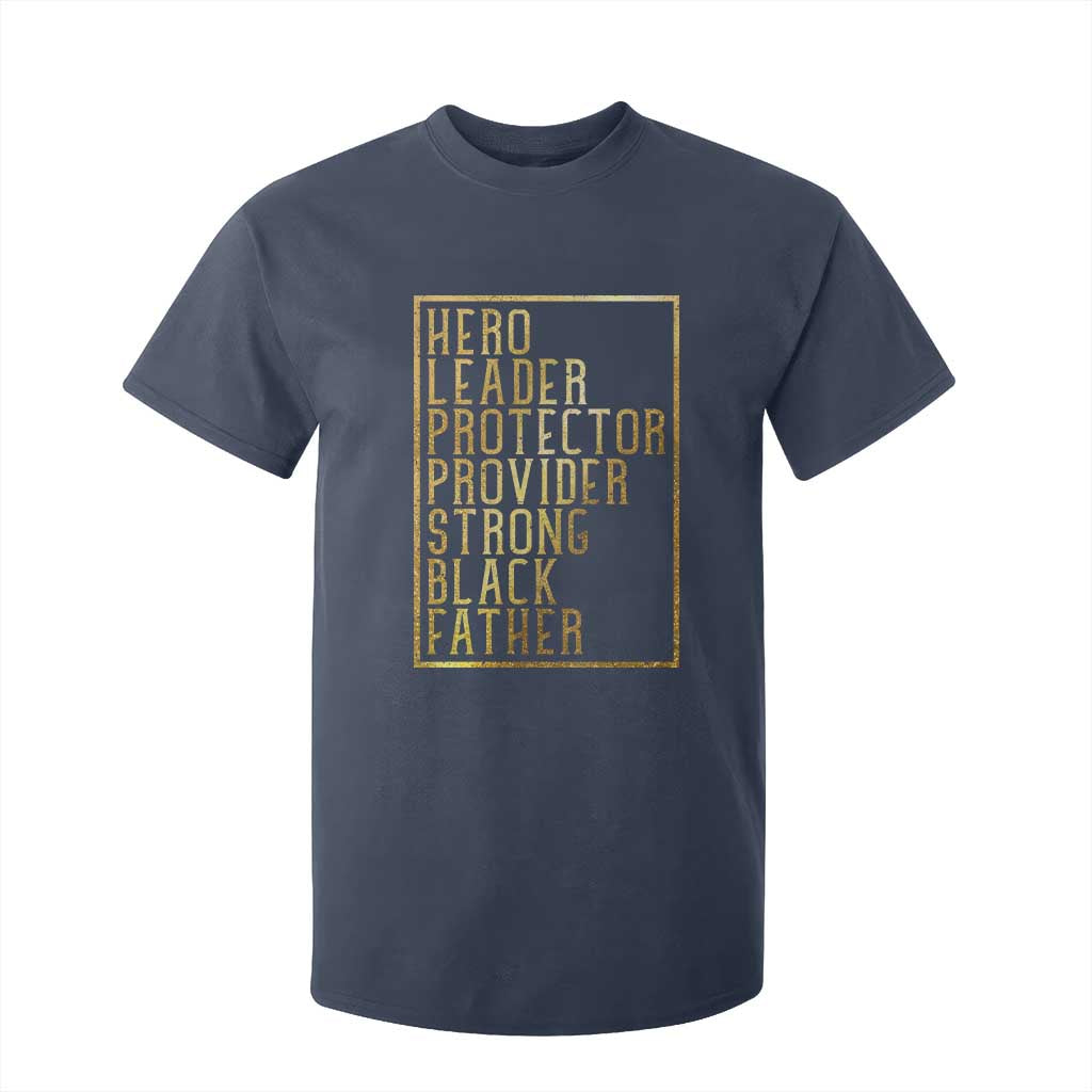 Strong Black Father T Shirt For Kid Hero Leader Provider Protector Gift