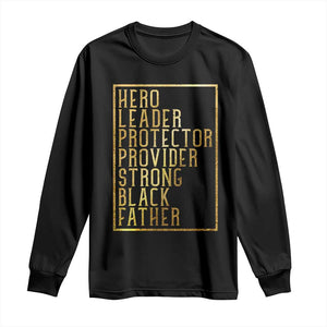 Strong Black Father Long Sleeve Shirt Hero Leader Provider Protector Gift