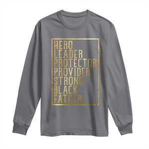 Strong Black Father Long Sleeve Shirt Hero Leader Provider Protector Gift