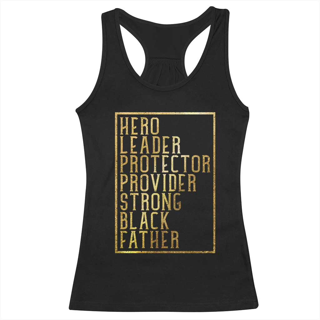 Strong Black Father Racerback Tank Top Hero Leader Provider Protector Gift TS12 Black Print Your Wear