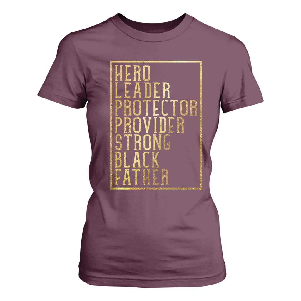 Strong Black Father T Shirt For Women Hero Leader Provider Protector Gift