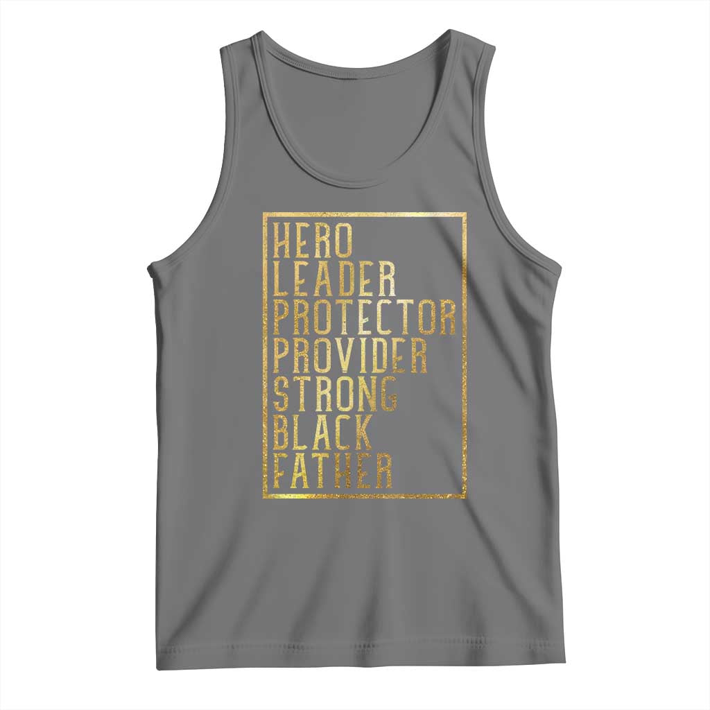 Strong Black Father Tank Top Hero Leader Provider Protector Gift