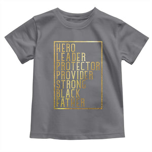 Strong Black Father Toddler T Shirt Hero Leader Provider Protector Gift