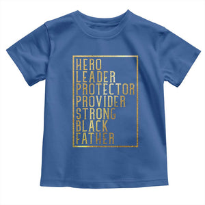 Strong Black Father Toddler T Shirt Hero Leader Provider Protector Gift