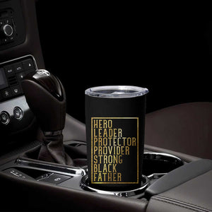 Strong Black Father Tumbler Cup Hero Leader Provider Protector Gift