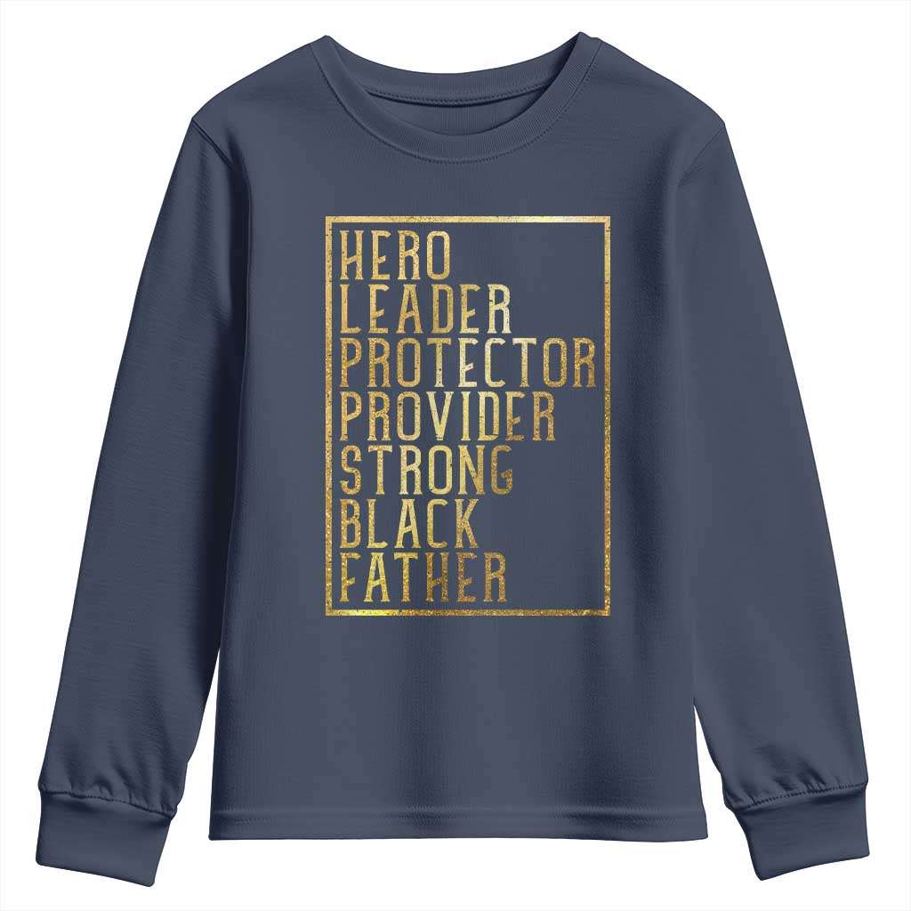 Strong Black Father Youth Sweatshirt Hero Leader Provider Protector Gift