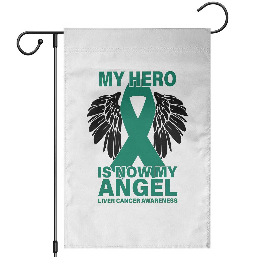 Liver Cancer Awareness Memorial Gift Garden Flag My Hero Is Now My Angel TS12 White Print Your Wear