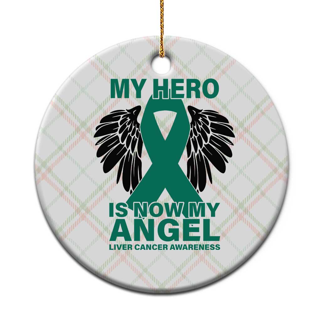Liver Cancer Awareness Memorial Gift Ceramic Ornament My Hero Is Now My Angel