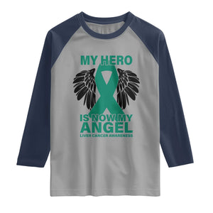 Liver Cancer Awareness Memorial Gift Raglan Shirt My Hero Is Now My Angel