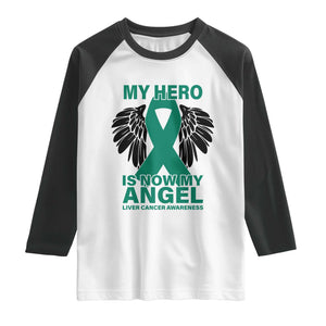 Liver Cancer Awareness Memorial Gift Raglan Shirt My Hero Is Now My Angel