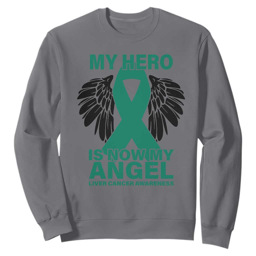 Liver Cancer Awareness Memorial Gift Sweatshirt My Hero Is Now My Angel