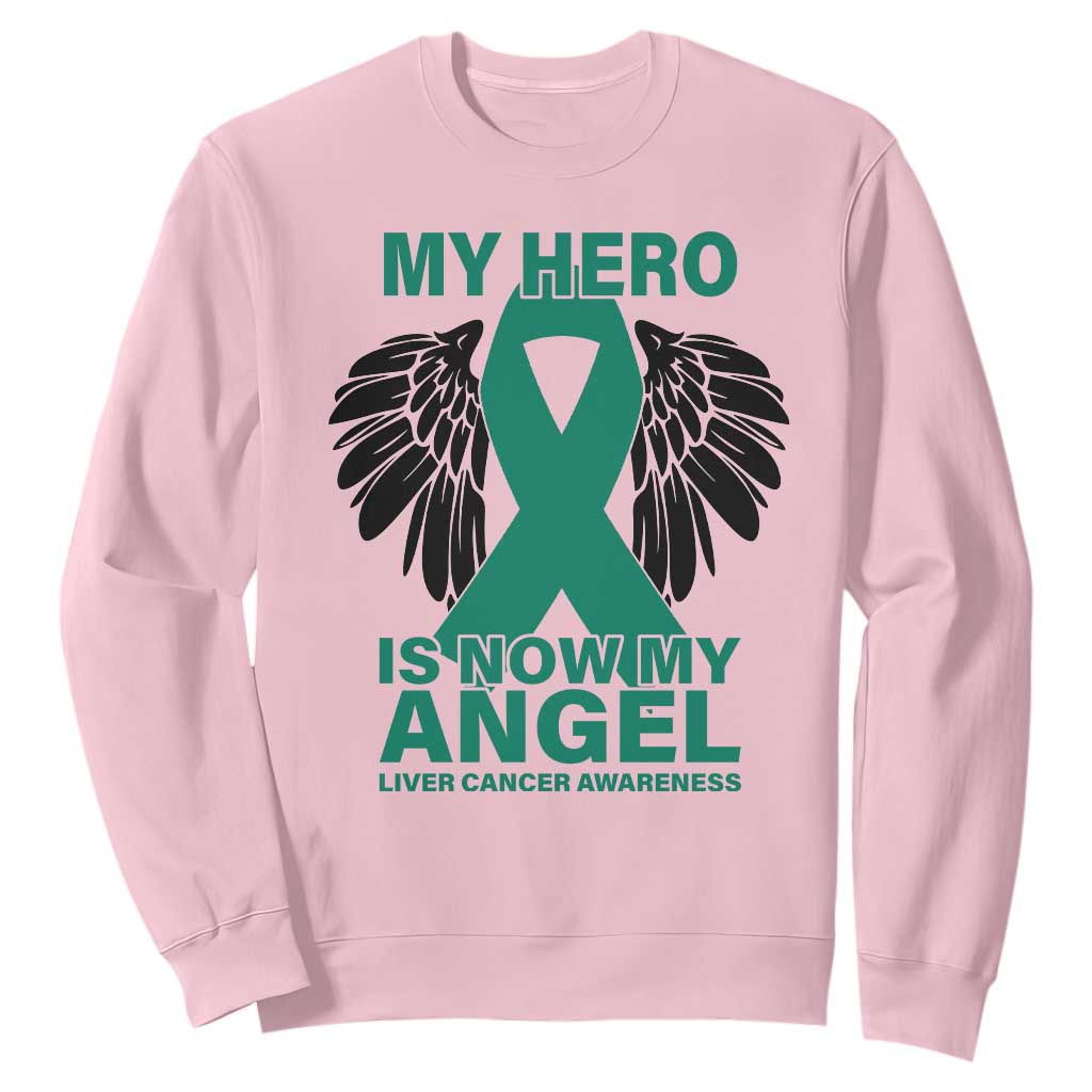 Liver Cancer Awareness Memorial Gift Sweatshirt My Hero Is Now My Angel