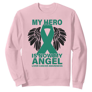 Liver Cancer Awareness Memorial Gift Sweatshirt My Hero Is Now My Angel