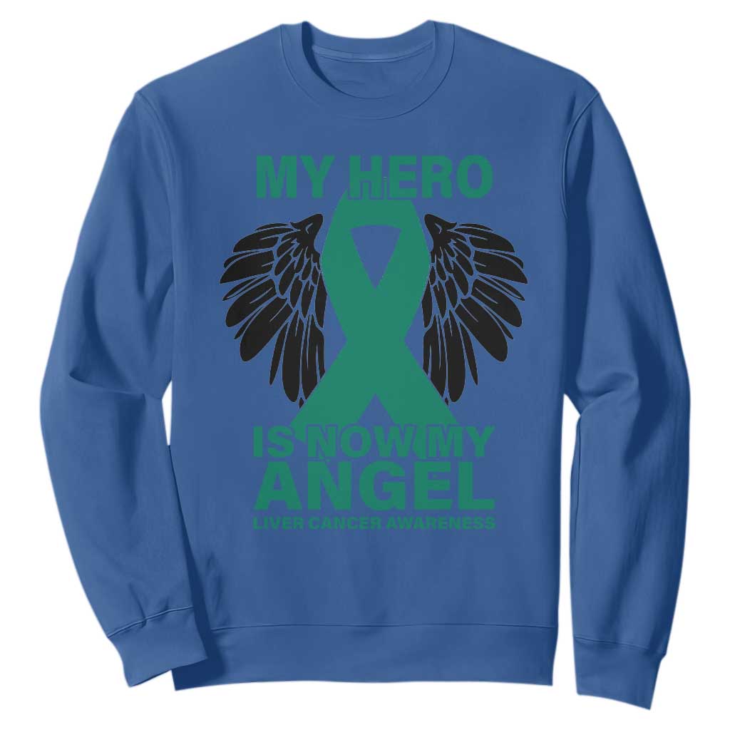 Liver Cancer Awareness Memorial Gift Sweatshirt My Hero Is Now My Angel