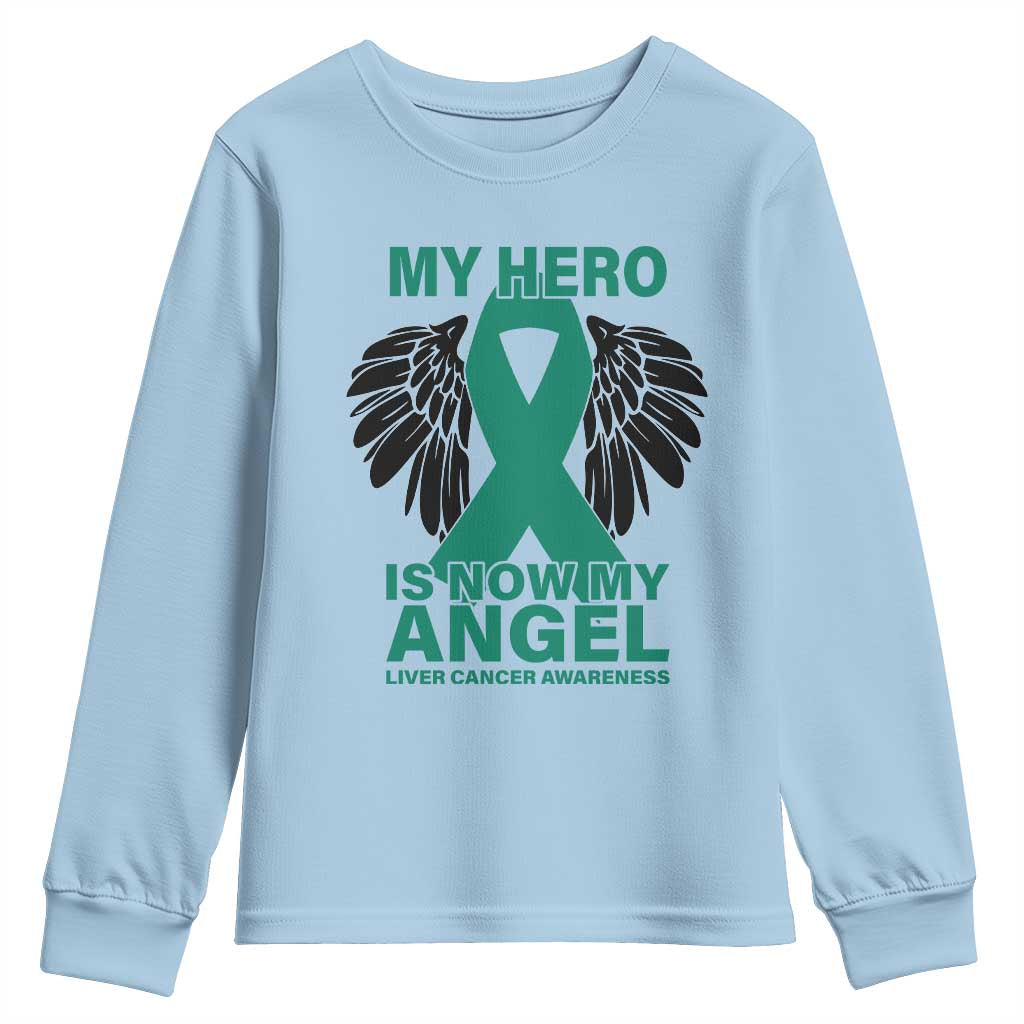 Liver Cancer Awareness Memorial Gift Youth Sweatshirt My Hero Is Now My Angel