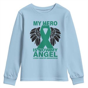 Liver Cancer Awareness Memorial Gift Youth Sweatshirt My Hero Is Now My Angel