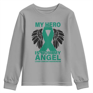 Liver Cancer Awareness Memorial Gift Youth Sweatshirt My Hero Is Now My Angel