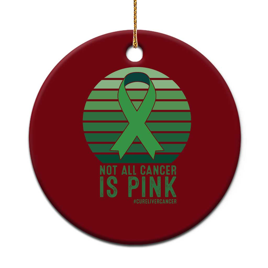 Liver Cancer Awareness Ceramic Ornament Not All Cancer Is Pink Ribbon Support Gift TS12 1pc Red Print Your Wear
