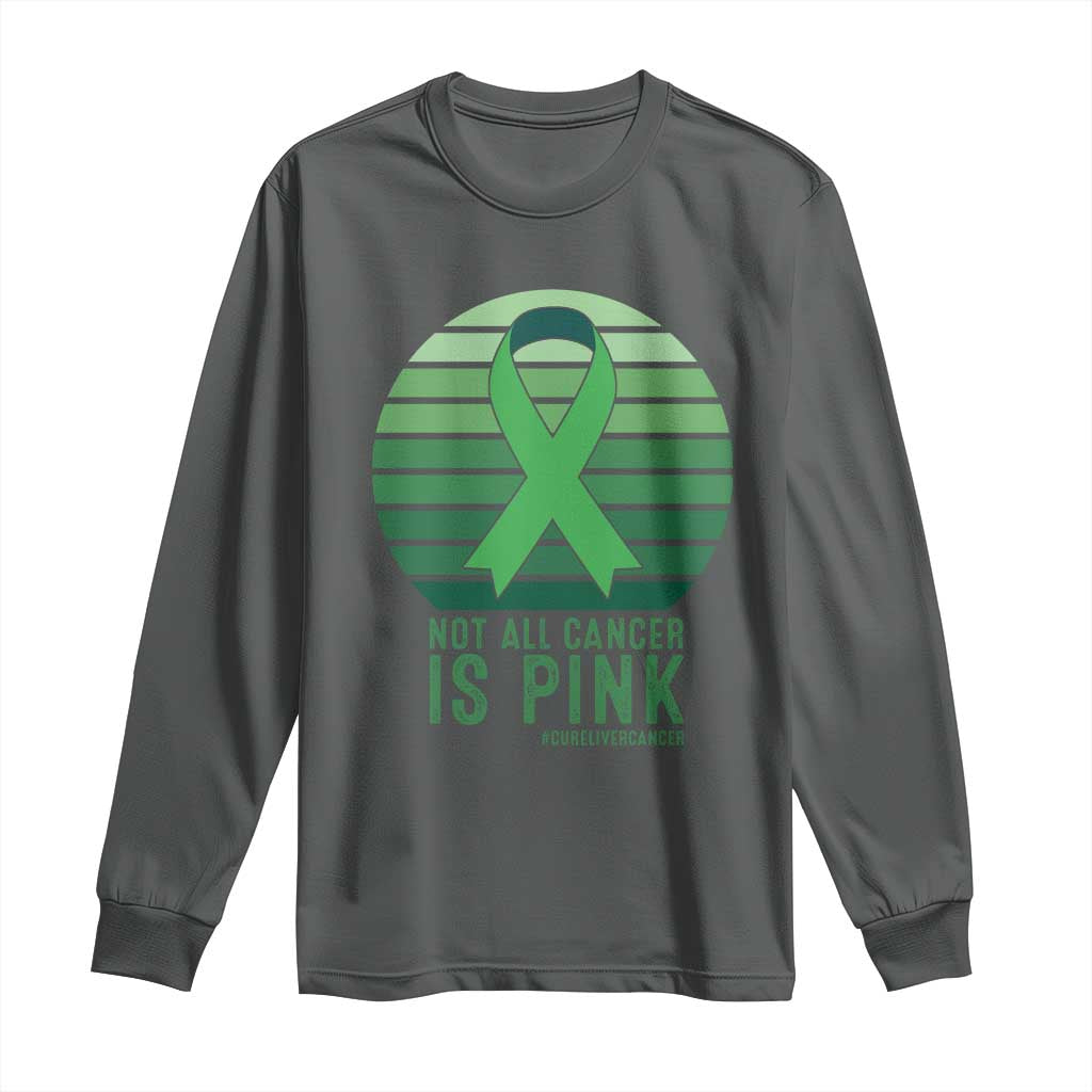 Liver Cancer Awareness Long Sleeve Shirt Not All Cancer Is Pink Ribbon Support Gift