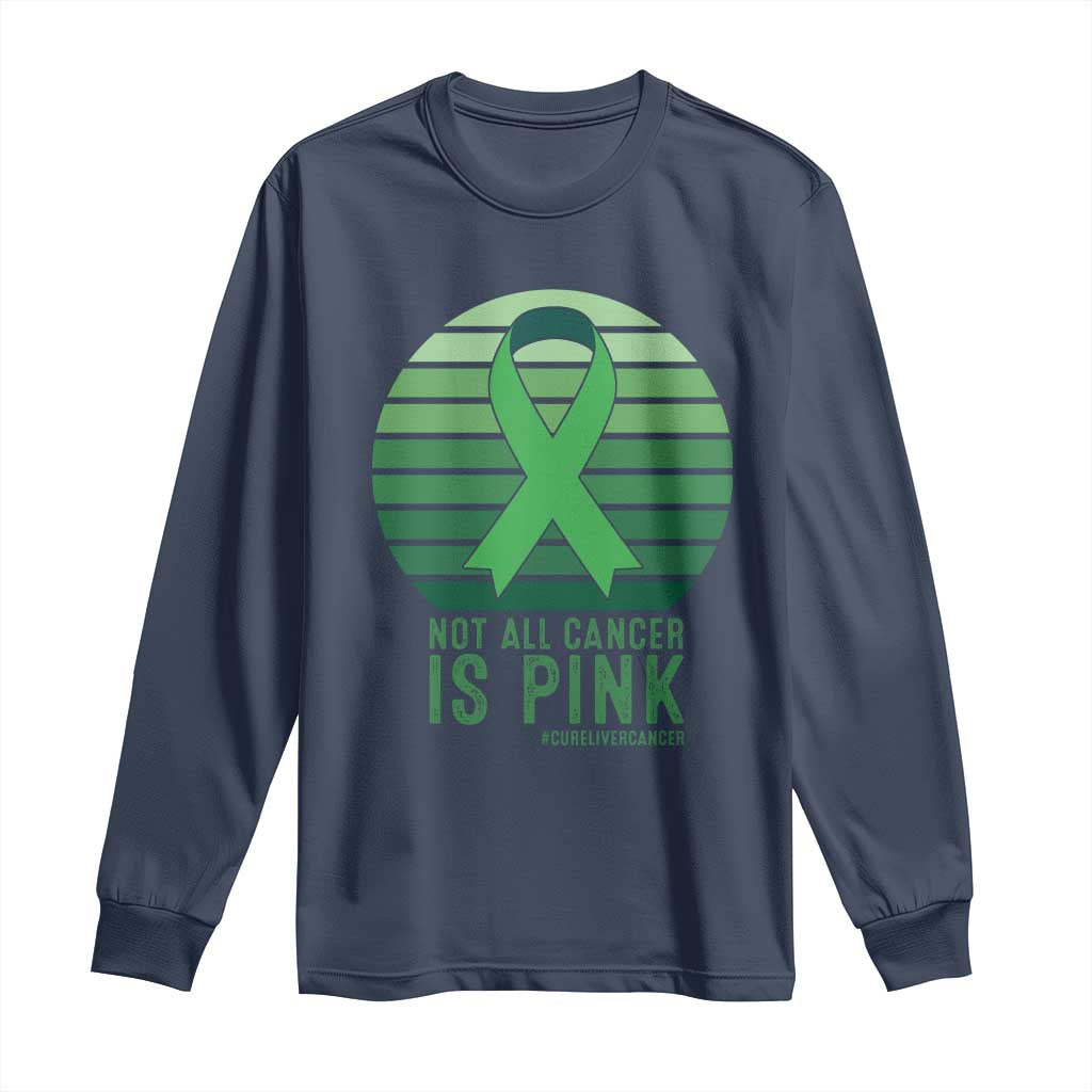Liver Cancer Awareness Long Sleeve Shirt Not All Cancer Is Pink Ribbon Support Gift
