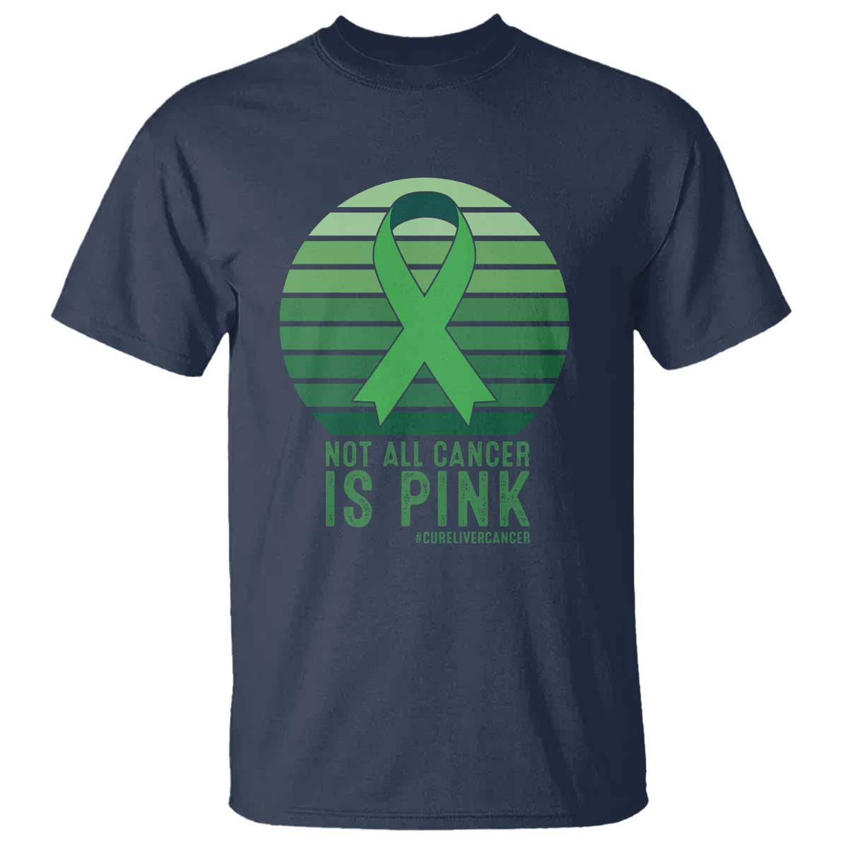 Liver Cancer Awareness T Shirt Not All Cancer Is Pink Ribbon Support Gift