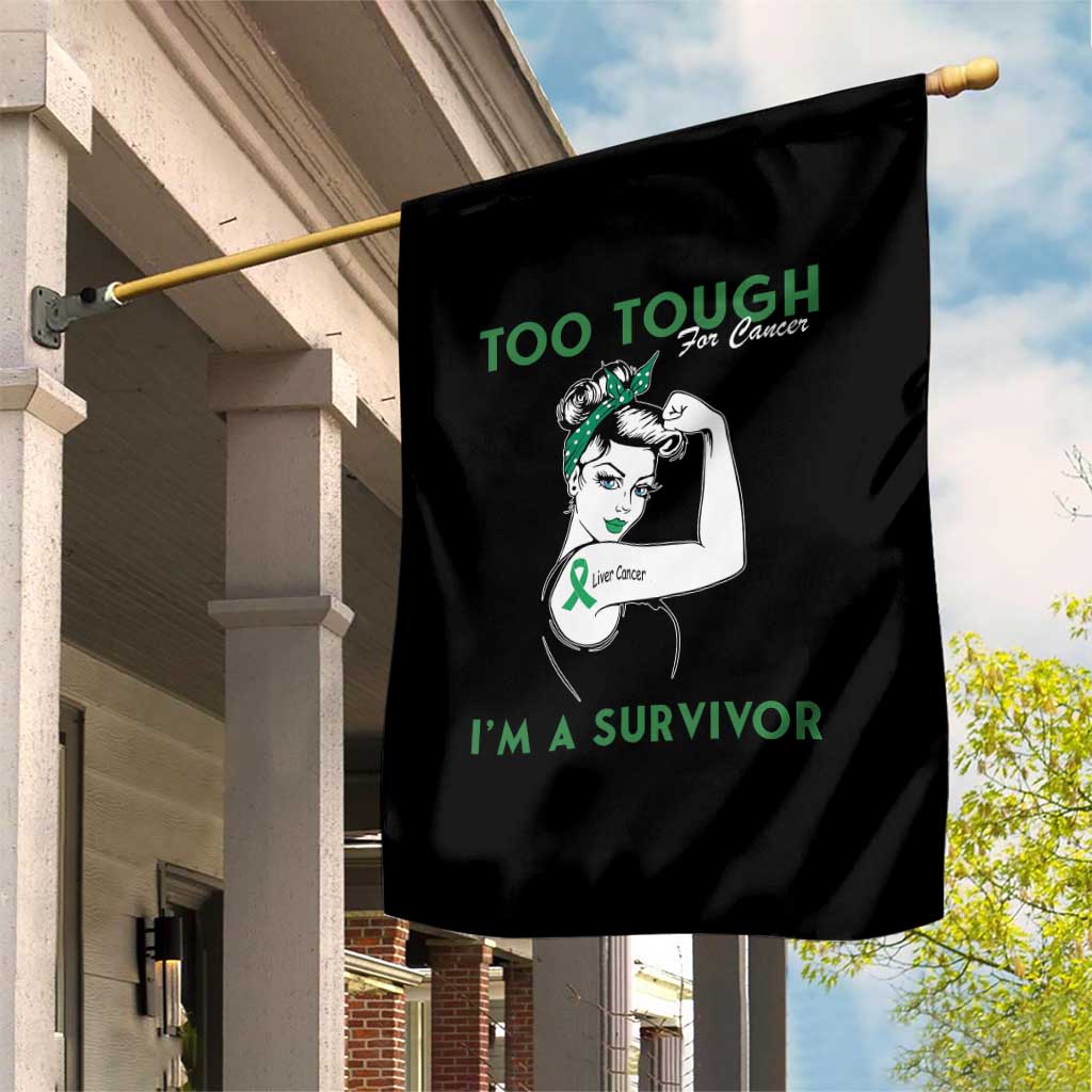 Liver Cancer Warrior Woman Gift Garden Flag Too Tough For Cancer Im A Survivor