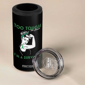 Liver Cancer Warrior Woman Gift 4 in 1 Can Cooler Tumbler Too Tough For Cancer Im A Survivor