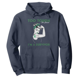 Liver Cancer Warrior Woman Gift Hoodie Too Tough For Cancer Im A Survivor