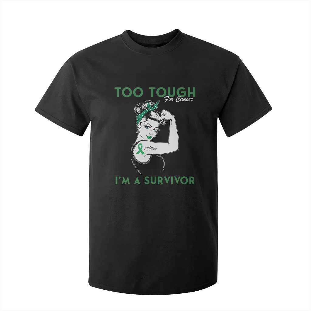 Liver Cancer Warrior Woman Gift T Shirt For Kid Too Tough For Cancer Im A Survivor TS12 Black Print Your Wear