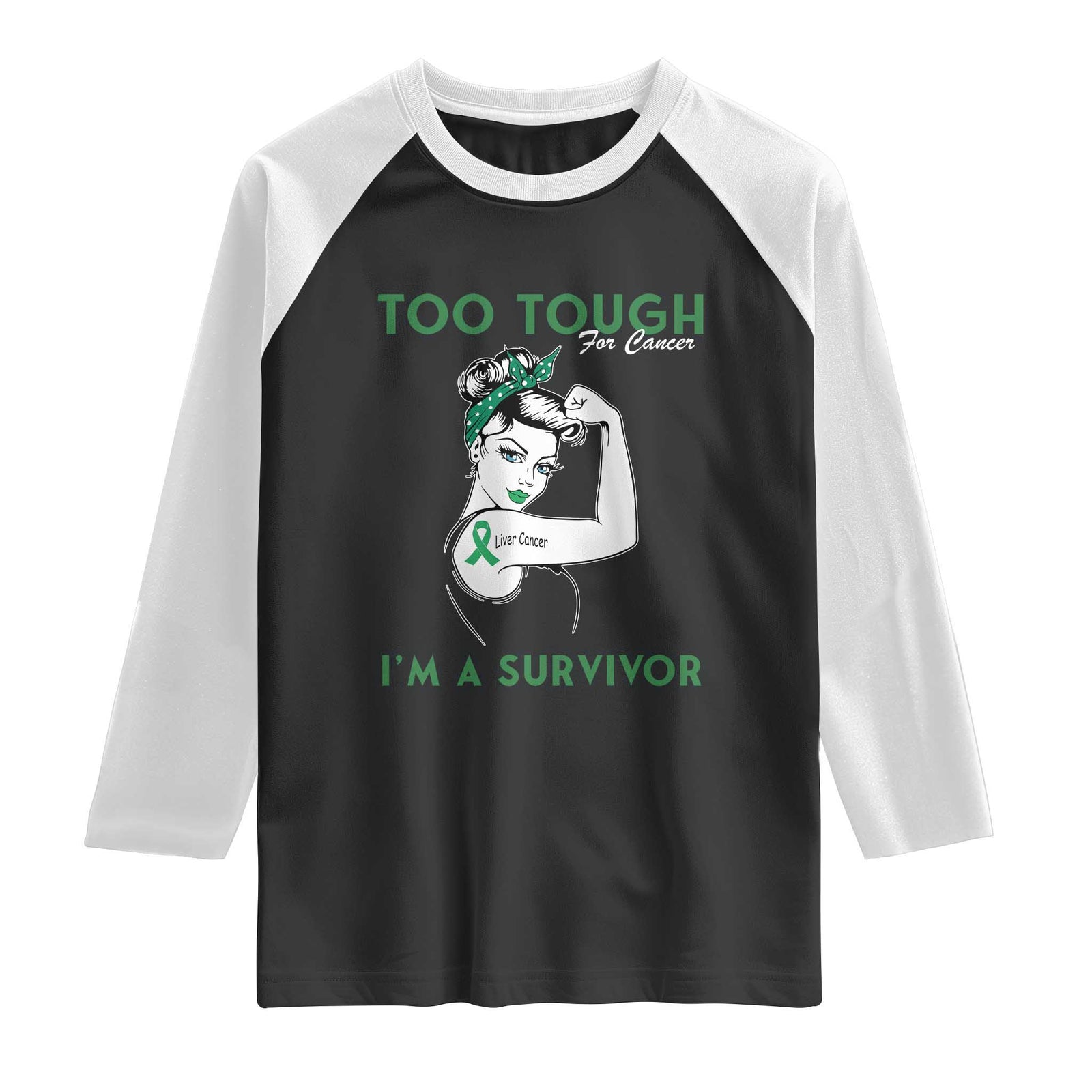 Liver Cancer Warrior Woman Gift Raglan Shirt Too Tough For Cancer Im A Survivor TS12 Black White Print Your Wear
