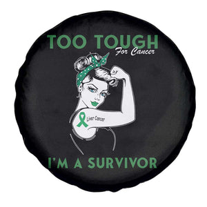 Liver Cancer Warrior Woman Gift Spare Tire Cover Too Tough For Cancer Im A Survivor